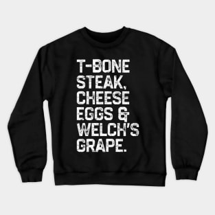 T-Bone Steak, Cheese Eggs, Welch's Grape Crewneck Sweatshirt